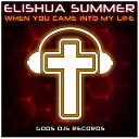 Elishua Summer - When You Came Into My Life Original Mix