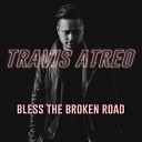 Travis Atreo - Bless the Broken Road