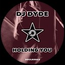 DJ Dyde - Holding You Original Mix