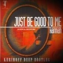 Karmah vs Alceen JazzyFunk - Just Be Good To Me KERIMOFF Deep Bootleg