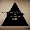 Bang La Decks vs Falko Niestolik - Aide Joy Vega Bootleg