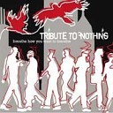 Tribute To Nothing - You Can Only Go So Far
