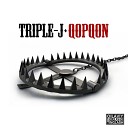 Triple J - B B B feat O k Premium STUF