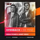 Ofenbach - Be Mine Misha Pioner Annet Remix