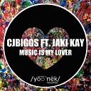 CJBiggs feat Jaki Kay - Music Is My Lover Original Mix