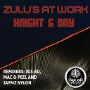 Zulus At Work - Knight Day Mac Peel Remix