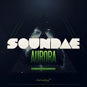 Soundae - Aurora Original Mix
