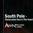 South Pole - Desiccated Sea Is The Sand Original Mix