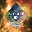Stereo id - Foolish Life Original Mix