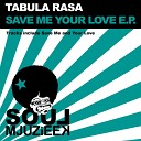 Tabula Rasa - Your Love Original Mix