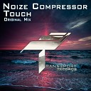 Noize Compressor - Touch Original Mix