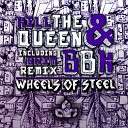 Kill The Queen BBK - Wheels Of Steel Original Mix