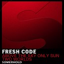 Fresh Code - Above The Sky Only Sun Original Mix