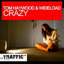 Tom Haywood Wideload - Crazy Original Mix