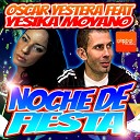 Oscar Yestera feat Yesika Moyano - Noche De Fiesta Original Mix