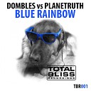 Dombles Planetruth - Blue Rainbow Toumasii Rossco Bliss Remix Radio…