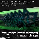 Paul Di White Alex Blest - Beautiful World Original Mix