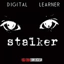 Digital Learner - Stalker Original Mix