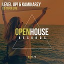 Level Up Kamikarzy - Do It For Life Original Mix