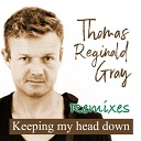 Thomas Reginald Gray - Keeping My Head Down Shamul Remix