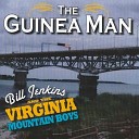 Bill Jenkins and the Virginia Mountain Boys - Pearl My Little Guinea Girl