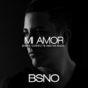 Bsno - Mi Amor Sabes Cuanto Te Amo Mi Amor