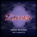 Hera KIND feat Charlotte - Darling feat Charlotte Radio Edit