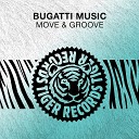 Bugatti Music - Move Groove Radio Edit