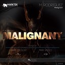 M Rodriguez - Malignant Karol Melinger Remix