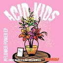Acid Kids - Flower Power Original Mix