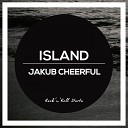 Jakub Cheerful - Island Original Mix