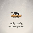 Andy Craig - Feel The Groove Original Mix