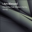 PM Walker feat Walkers Family Gloray - I Am Blessed