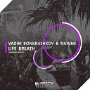 Vadim Bonkrashkov Natune - Life Breath Original Mix