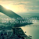 Celestial Aeon Project - The God Emperor
