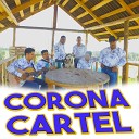Corona Cartel - Fuerte No Soy En Vivo