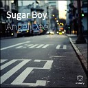 Angel Dee - Sugar Boy