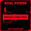 Soul Power - Dream Come True Radio Mix