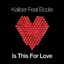 Kaliber feat Elodie - Is This For Love Alex Celler Remix