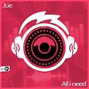 Jue - All I Need Radio Edit