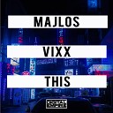 MAJLOS Vixx - This Original Mix