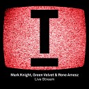 Mark Knight Rene Amesz Green Velvet - Live Stream