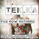 Tek Ka - You Now Nothing Alex Turner Remix