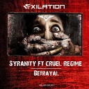 Syranity feat Cruel Regime - Betrayal Original Mix