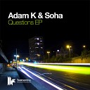 Adam K Soha - Who Cares Original Mix