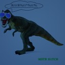 MSTR H1TCH - Динозавр Рекс