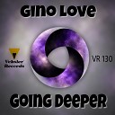 Gino Love - Going Deeper Original Mix