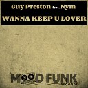 Guy Preston Nym - Wanna Keep U Lover Dub Mix