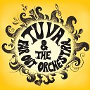 Tuva The Far Out Orchestra - Witness