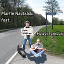 Martin Nastelski feat Meikel Fernweh - Neue Wege